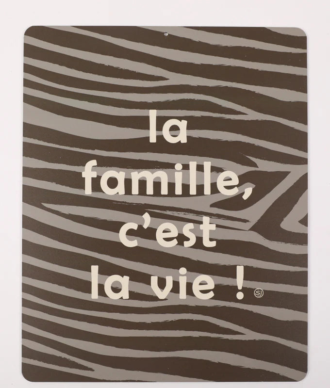 GRANDE PLAQUE - LA FAMILLE C'EST LA VIE