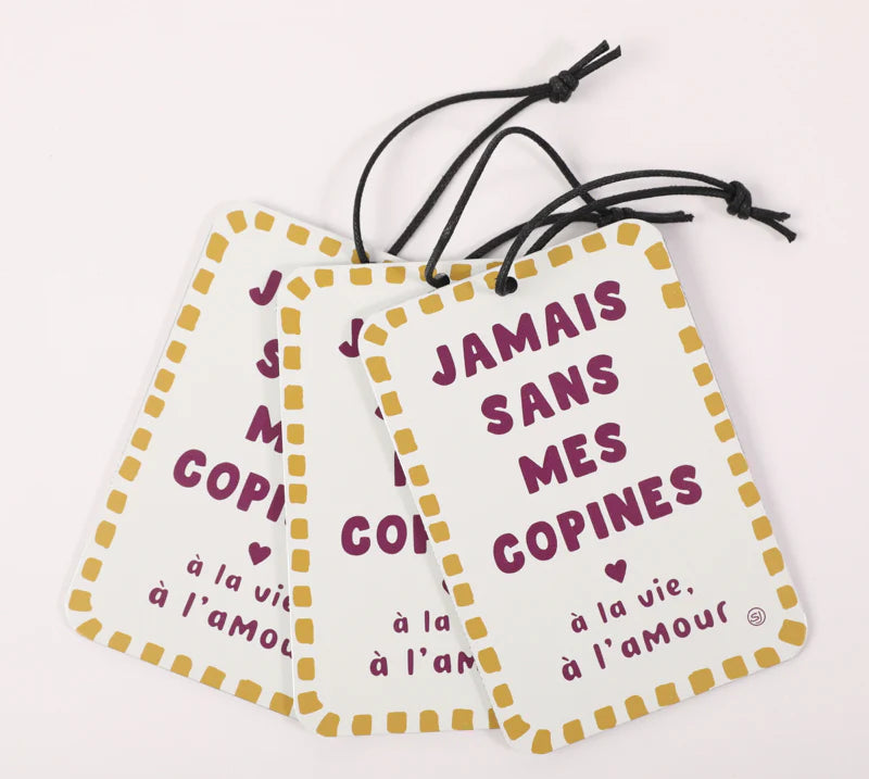 MINI PLAQUE - JAMAIS SANS MES COPINES