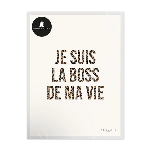 AFFICHE 30x40CM - JE SUIS LA BOSS DE MA VIE