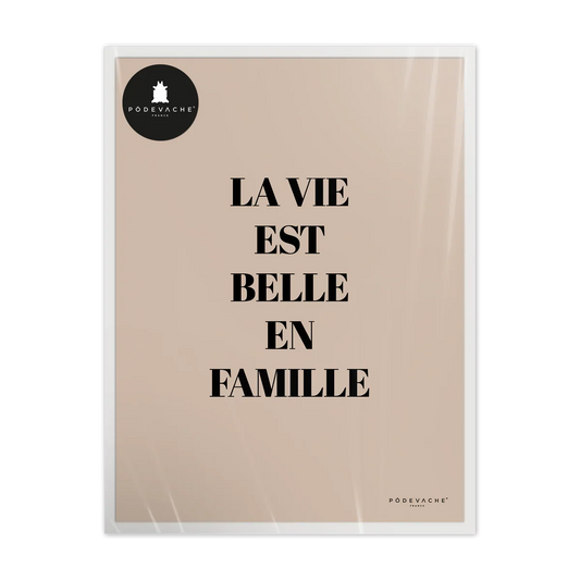 AFFICHE 40x50CM - LA VIE EST BELLE EN FAMILLE
